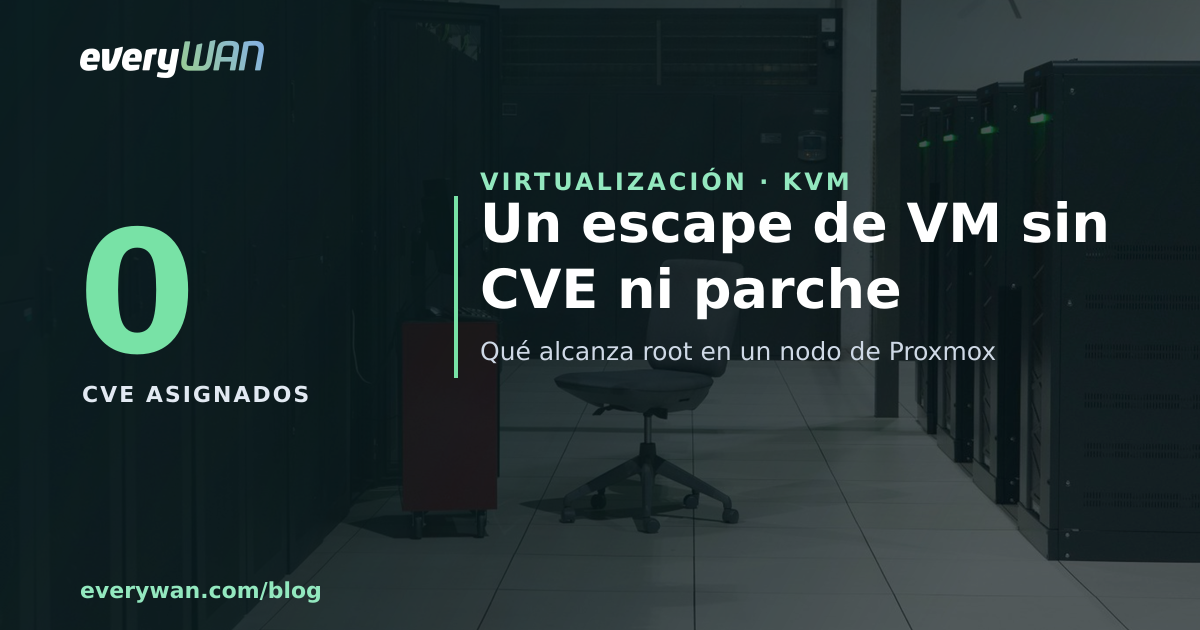 Un escape de VM sin CVE ni parche: qué alcanza root en un nodo de Proxmox