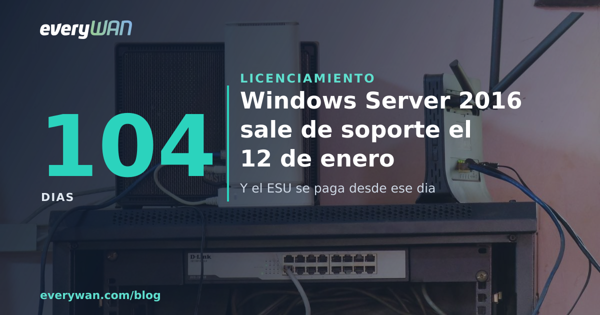 El ESU de Windows Server 2016 se paga desde el 12 de enero, compres cuando compres