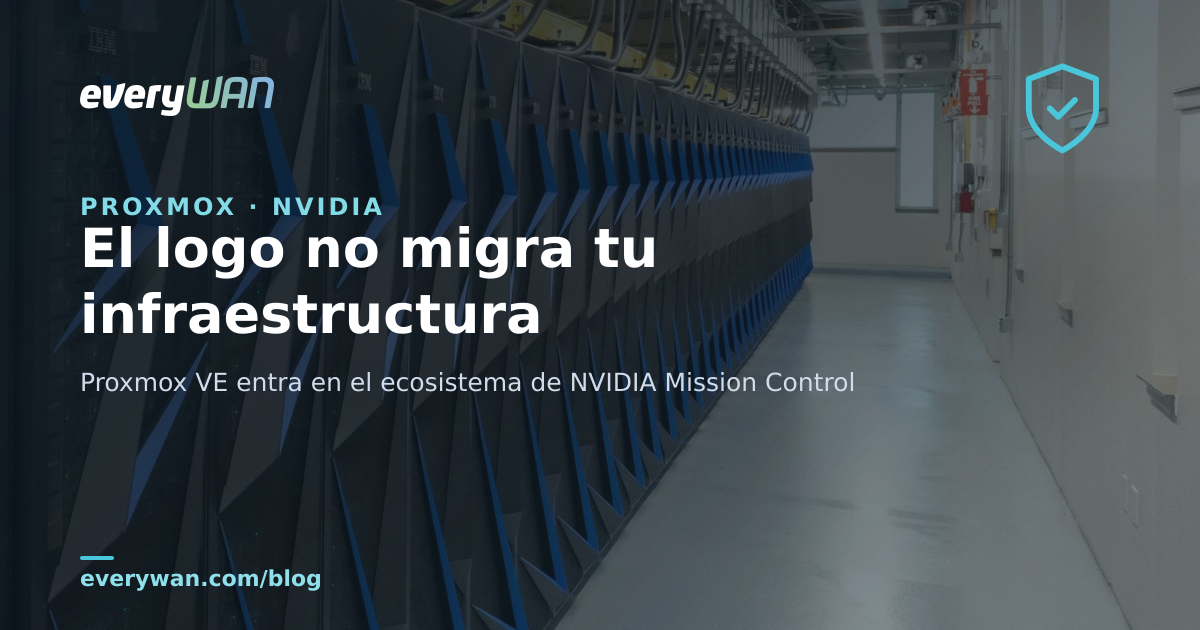 Proxmox VE entra en el ecosistema de NVIDIA Mission Control: qué cambia de verdad para tu infraestructura