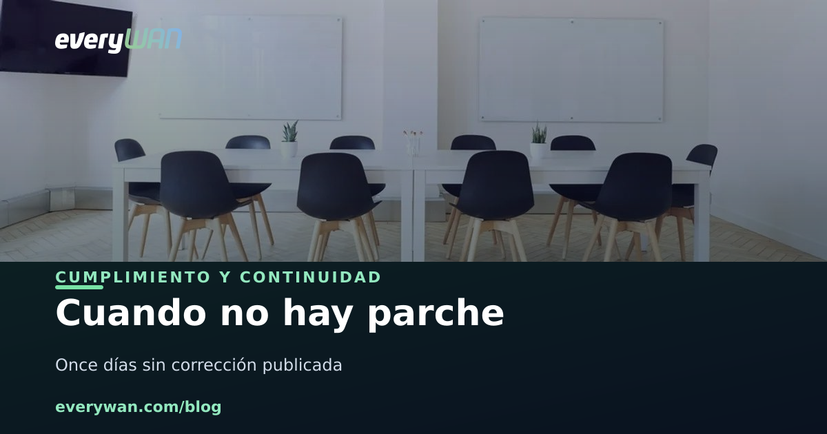 Tu política de parcheo no contempla que no haya parche