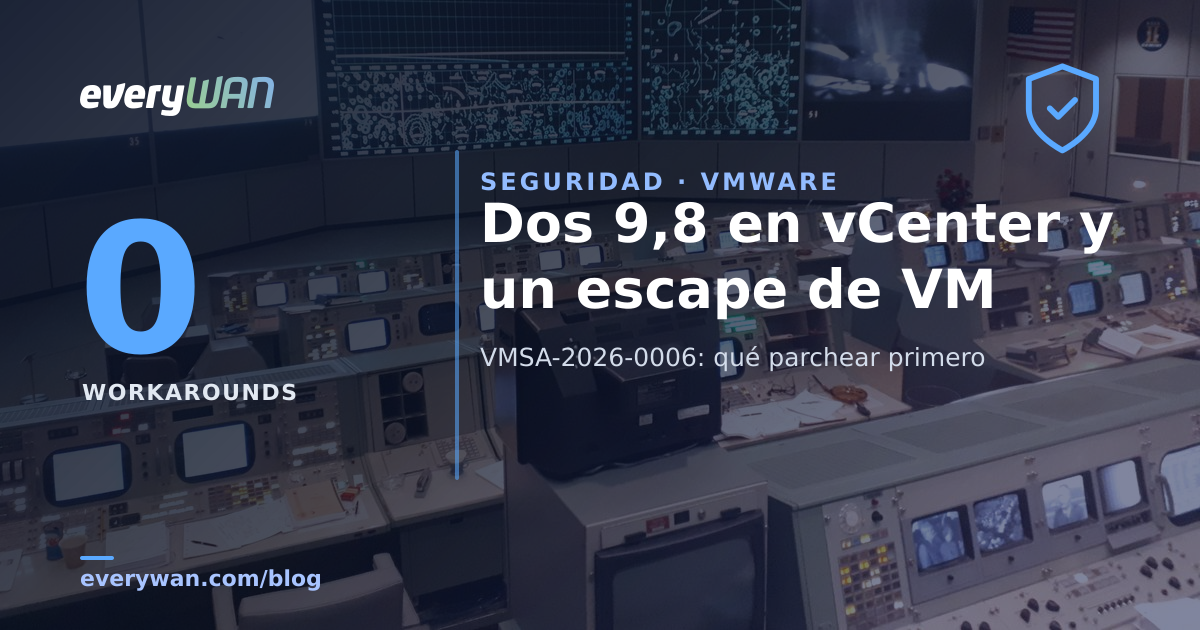 VMSA-2026-0006: dos vulnerabilidades CVSS 9,8 en VMware vCenter y un escape de máquina virtual en ESX
